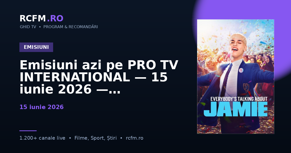 Emisiuni azi pe PRO TV INTERNATIONAL — 15 iunie 2026 — talk-show-uri și divertisment