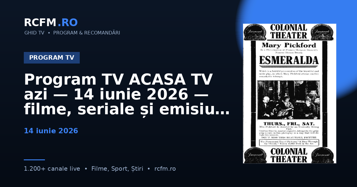 Program TV ACASA TV azi — 14 iunie 2026 — filme, seriale și emisiuni