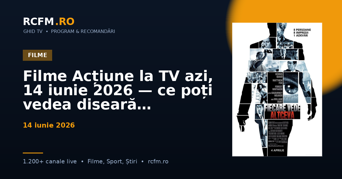 Filme Acțiune la TV azi, 14 iunie 2026 — ce poți vedea diseară