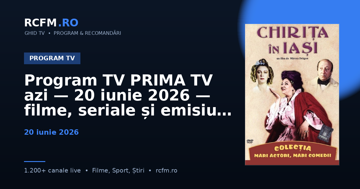 Program TV PRIMA TV azi — 20 iunie 2026 — filme, seriale și emisiuni