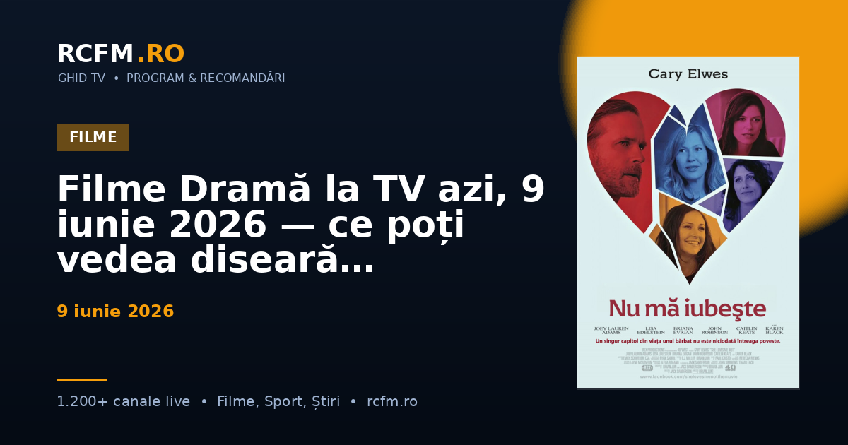 Filme Dramă la TV azi, 9 iunie 2026 — ce poți vedea diseară