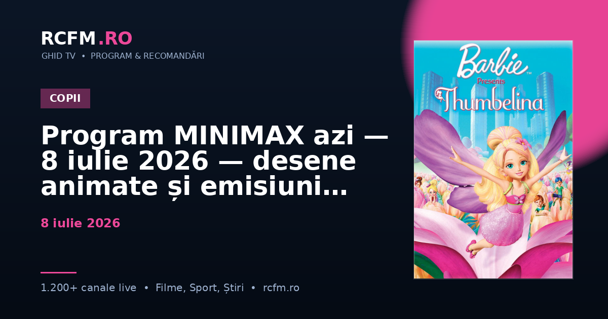 Program MINIMAX azi — 8 iulie 2026 — desene animate și emisiuni copii