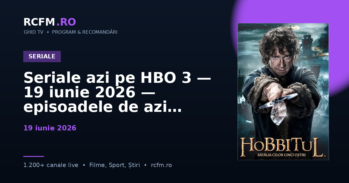 Seriale azi pe HBO 3 — 19 iunie 2026 — episoadele de azi