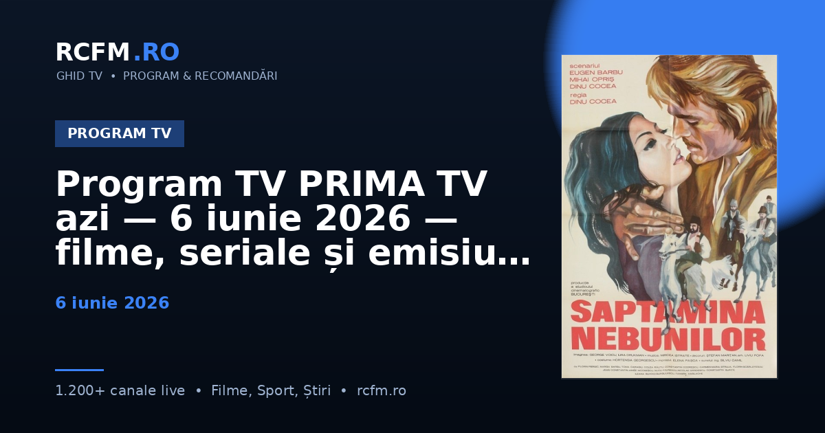 Program TV PRIMA TV azi — 6 iunie 2026 — filme, seriale și emisiuni