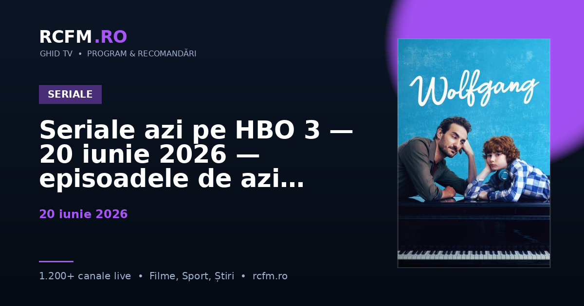Seriale azi pe HBO 3 — 20 iunie 2026 — episoadele de azi