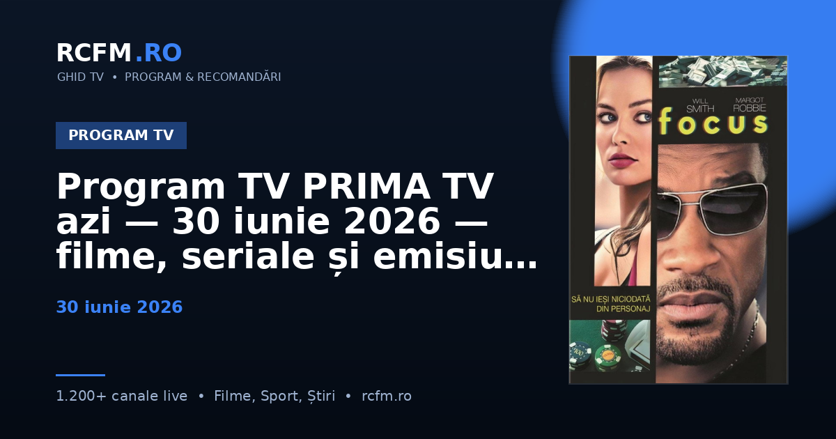 Program TV PRIMA TV azi — 30 iunie 2026 — filme, seriale și emisiuni