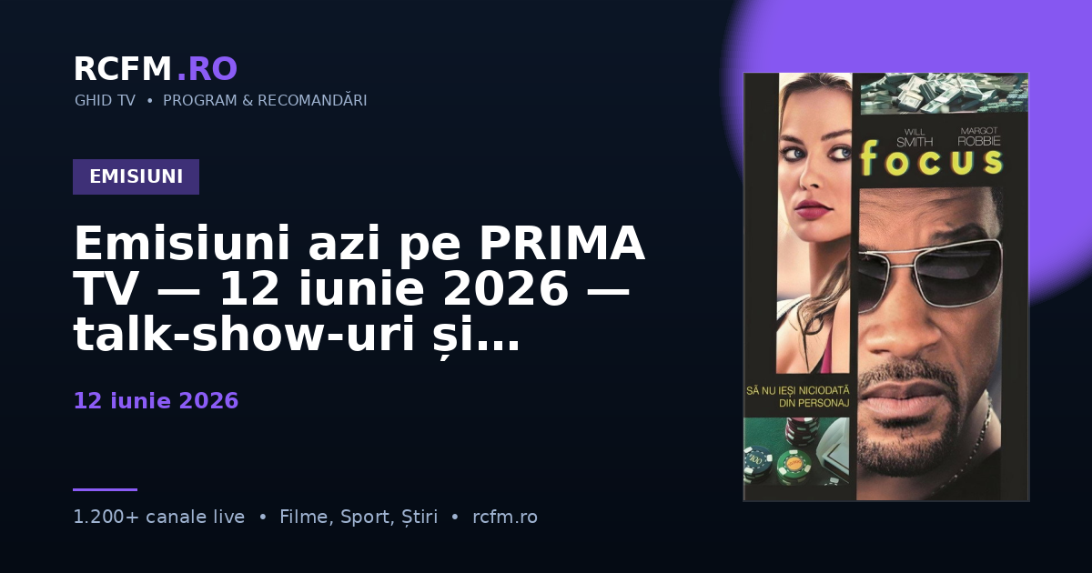 Emisiuni azi pe PRIMA TV — 12 iunie 2026 — talk-show-uri și divertisment