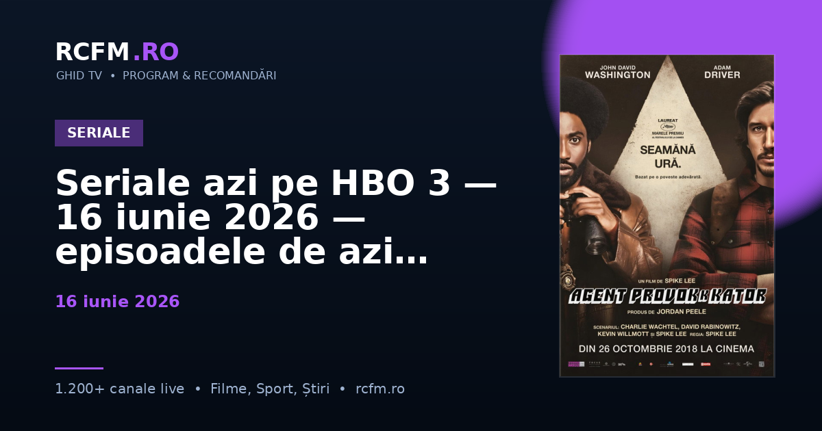Seriale azi pe HBO 3 — 16 iunie 2026 — episoadele de azi