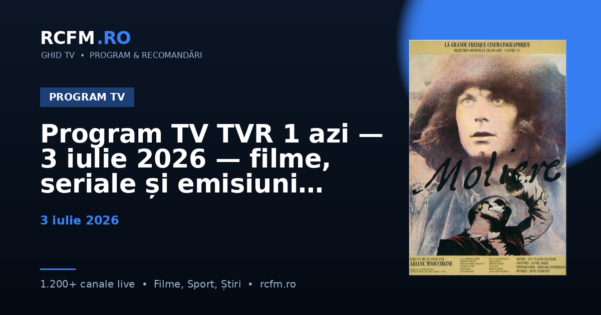 Program TV TVR 1 azi — 3 iulie 2026 — filme, seriale și emisiuni
