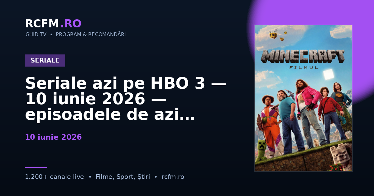 Seriale azi pe HBO 3 — 10 iunie 2026 — episoadele de azi