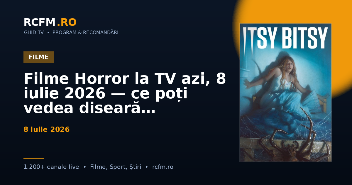 Filme Horror la TV azi, 8 iulie 2026 — ce poți vedea diseară