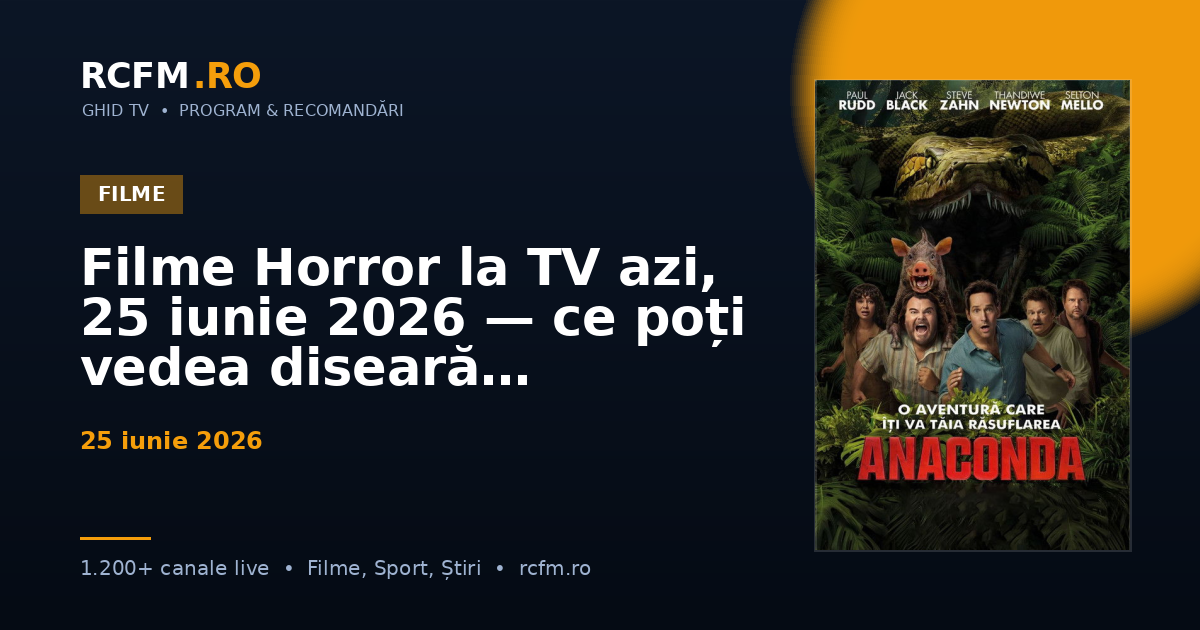 Filme Horror la TV azi, 25 iunie 2026 — ce poți vedea diseară