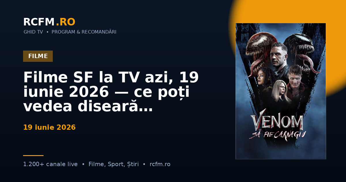 Filme SF la TV azi, 19 iunie 2026 — ce poți vedea diseară