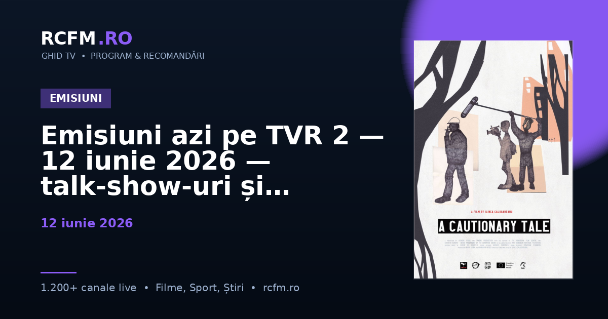 Emisiuni azi pe TVR 2 — 12 iunie 2026 — talk-show-uri și divertisment