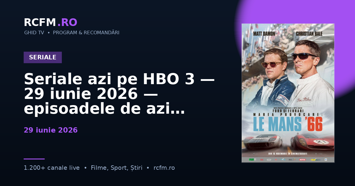 Seriale azi pe HBO 3 — 29 iunie 2026 — episoadele de azi