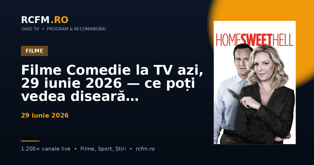 Filme Comedie la TV azi, 29 iunie 2026 — ce poți vedea diseară