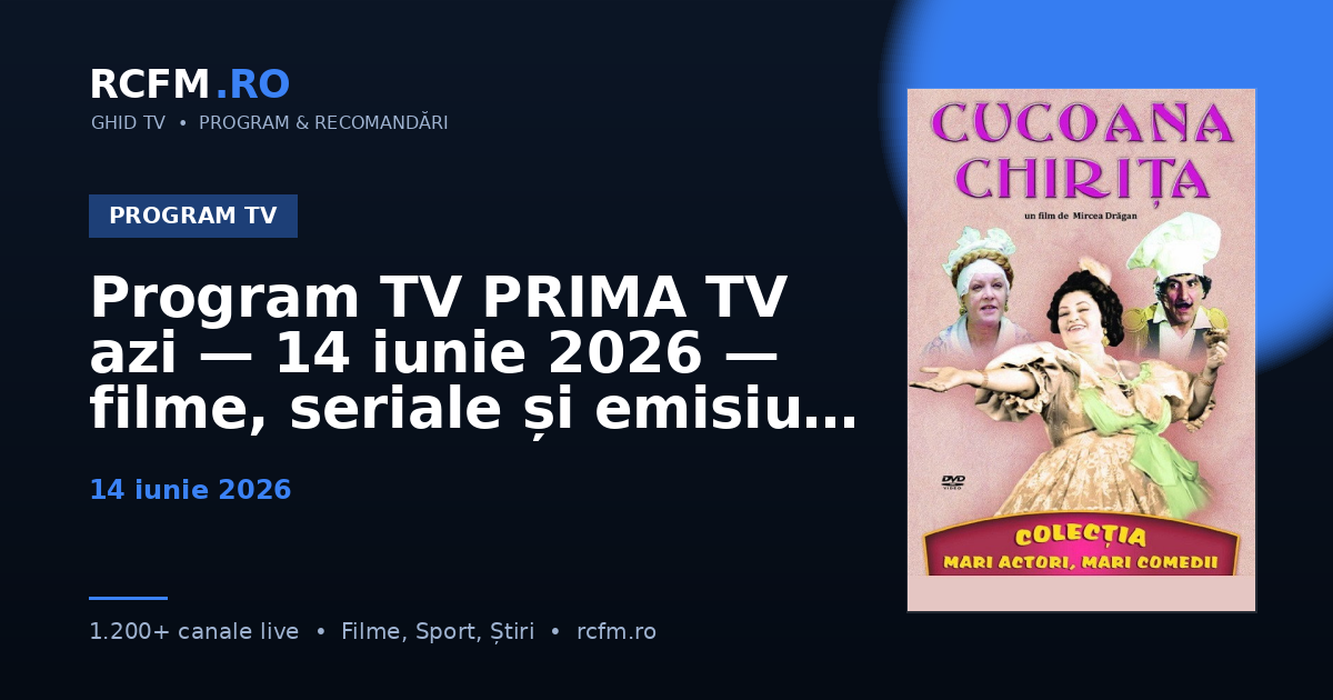 Program TV PRIMA TV azi — 14 iunie 2026 — filme, seriale și emisiuni