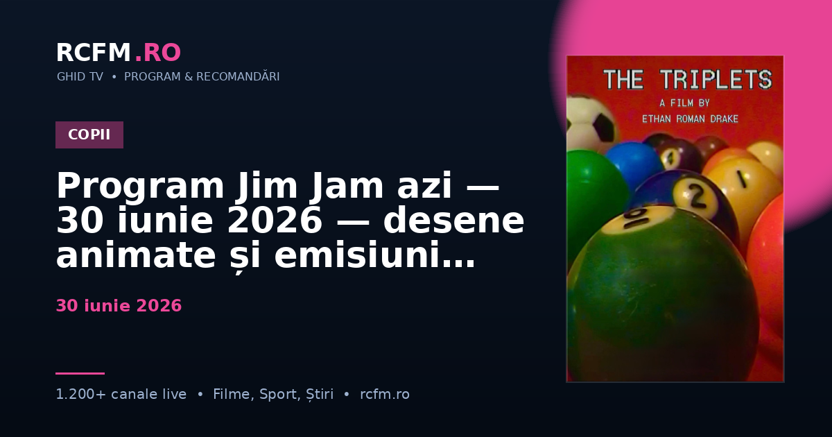 Program Jim Jam azi — 30 iunie 2026 — desene animate și emisiuni copii