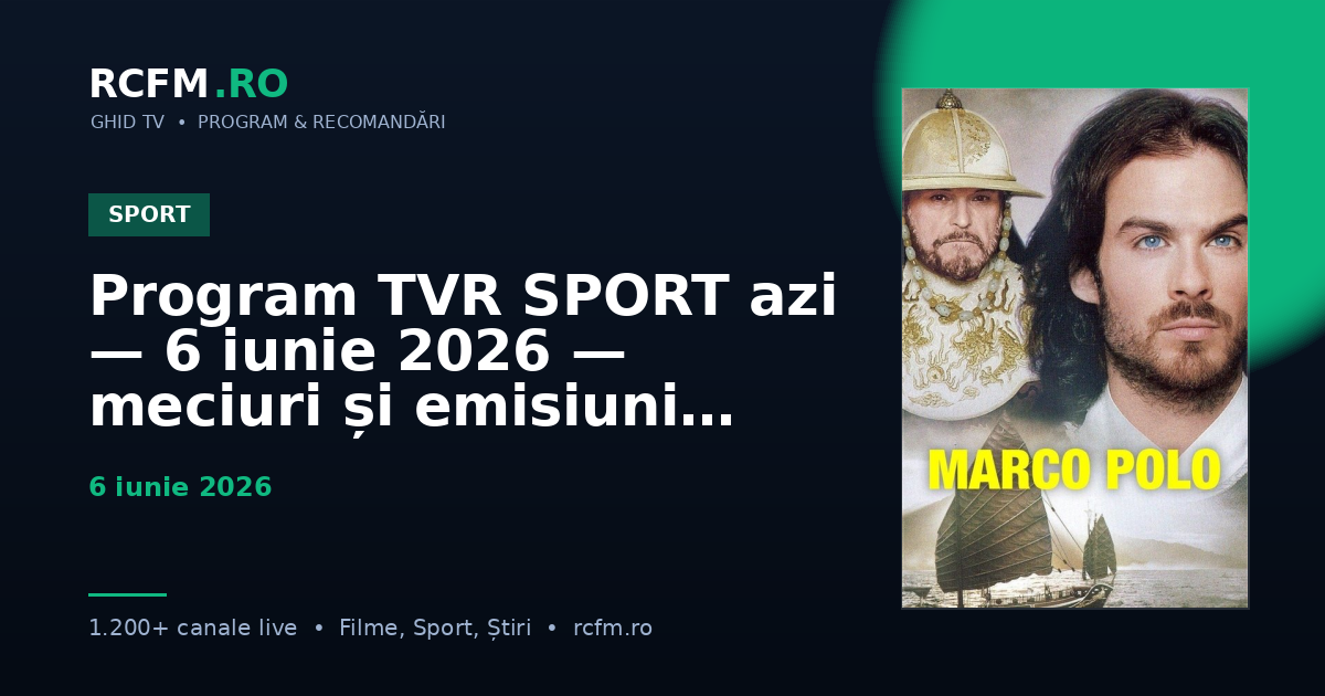 Program TVR SPORT azi — 6 iunie 2026 — meciuri și emisiuni sport