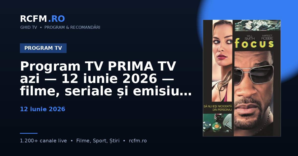Program TV PRIMA TV azi — 12 iunie 2026 — filme, seriale și emisiuni