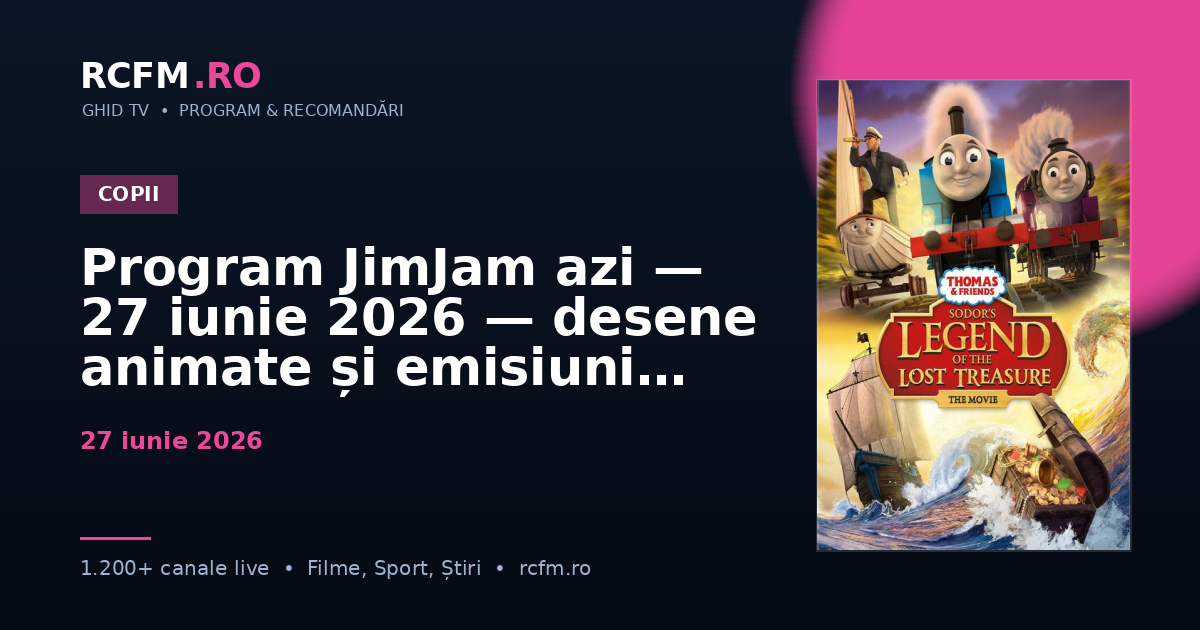 Program JimJam azi — 27 iunie 2026 — desene animate și emisiuni copii