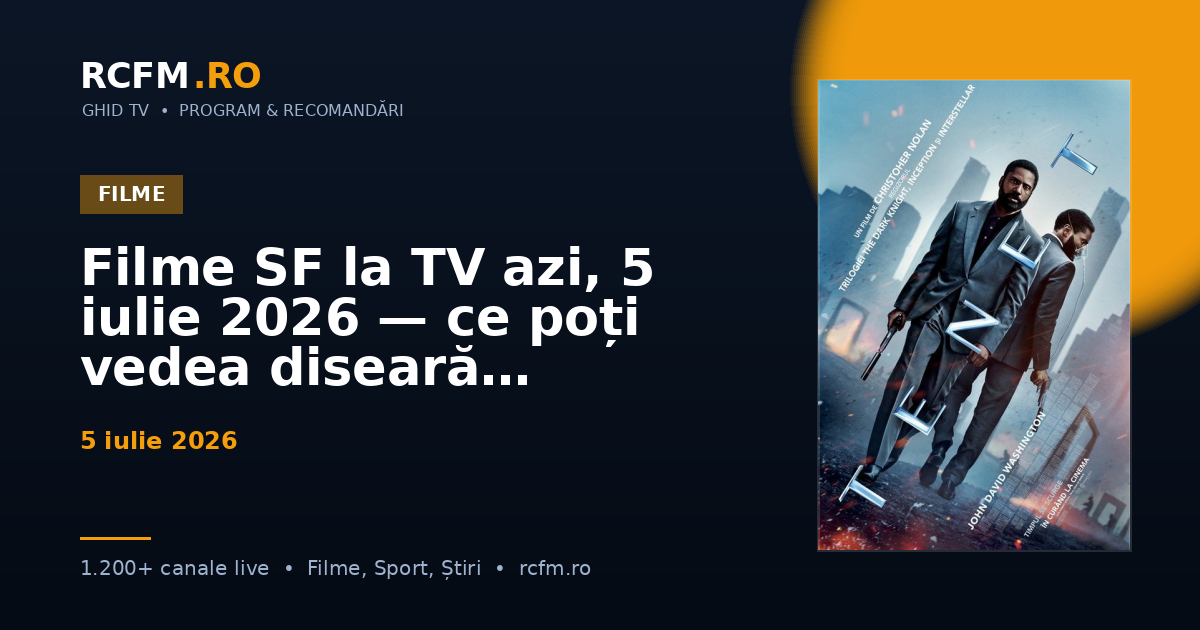 Filme SF la TV azi, 5 iulie 2026 — ce poți vedea diseară
