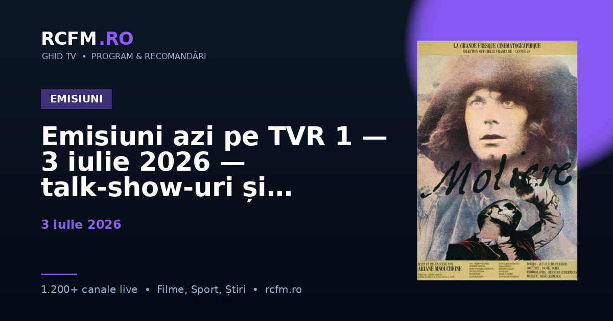 Emisiuni azi pe TVR 1 — 3 iulie 2026 — talk-show-uri și divertisment