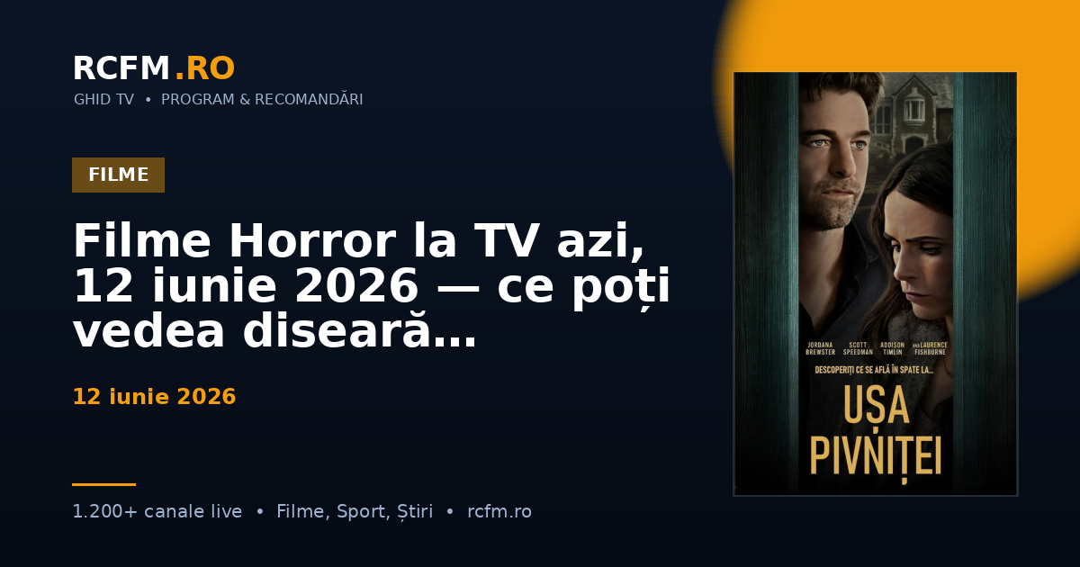 Filme Horror la TV azi, 12 iunie 2026 — ce poți vedea diseară