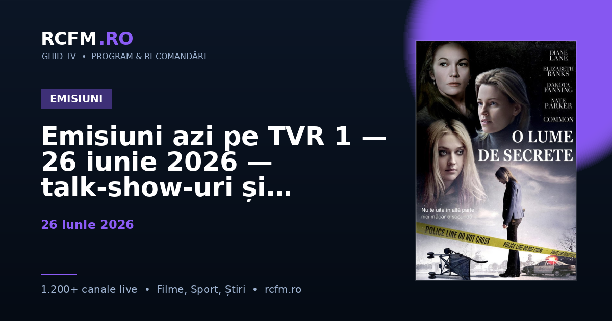Emisiuni azi pe TVR 1 — 26 iunie 2026 — talk-show-uri și divertisment