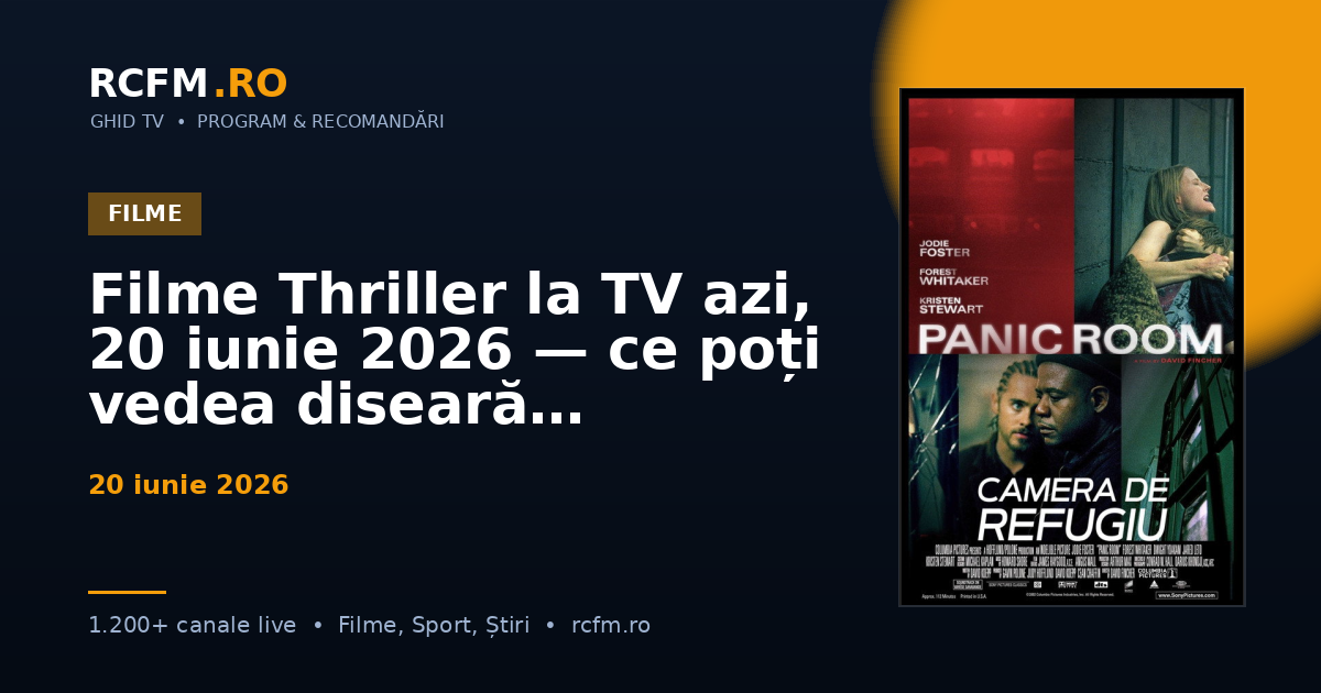 Filme Thriller la TV azi, 20 iunie 2026 — ce poți vedea diseară